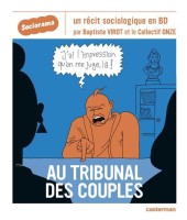 Sociorama 12. Au tribunal des couples