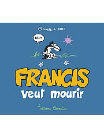 Couverture de l'album Francis - 2. Francis veut mourir