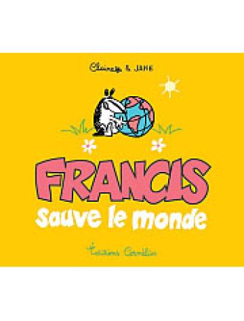 Couverture de l'album Francis - 4. Francis sauve le monde