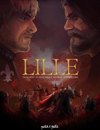 Couverture de l'album Lille (Petit à petit) - 1. De Lydéric et Phinaert à Charles le Téméraire : De 58 avant J-C à 1477