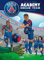 PSG Academy Dream Team 1. A la conquête du monde