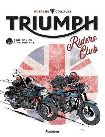 Couverture de l'album Triumph Riders Club - 2. Coup de kick à Notting Hill