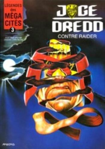 Couverture de l'album La légende des Méga-Cités - 3. Judge Dredd contre Raider