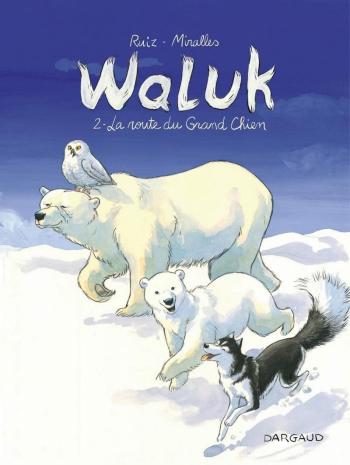 Couverture de l'album Waluk - 2. La route du Grand Chien