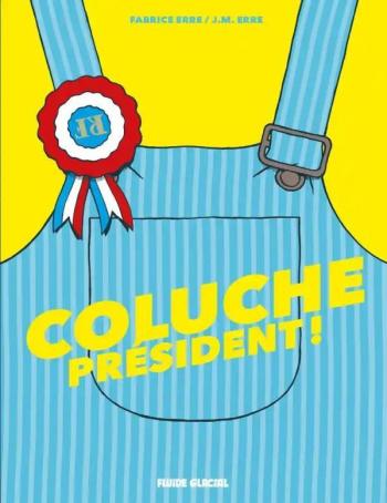 Couverture de l'album Coluche Président ! (One-shot)