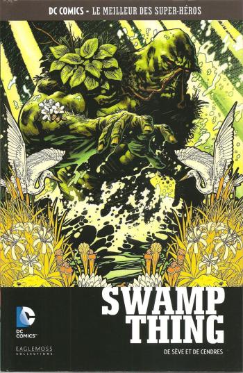 Couverture de l'album DC Comics - Le Meilleur des super-héros - 118. Swanp Thing - De Sèves et de Cendres