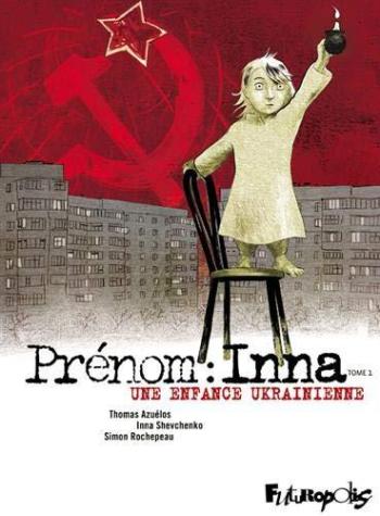 Couverture de l'album Prénom : Inna - 1. Une enfance ukrainienne