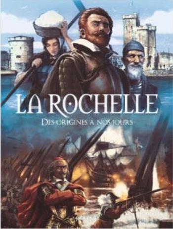 Couverture de l'album La Rochelle, des origines à nos jours (One-shot)