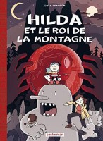 Hilda (Luke Pearson) 6. Hilda et le Roi de la montagne