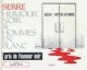 Serre : 1. Humour noir & Hommes en blanc