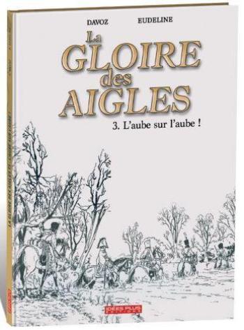 Couverture de l'album La gloire des aigles - 3. L'aube sur l'Aube !