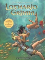 Lothario Grimm 3. La Prison de nacre