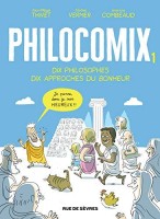 Philocomix 1. Dix philosophes, Dix approches du bonheur