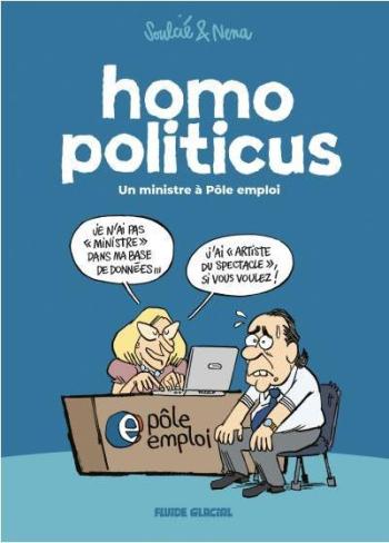 Couverture de l'album Homo Politicus - 1. Un ministre à Pôle Emploi