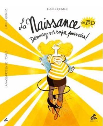 Couverture de l'album La Naissance en bandes dessinées - 1. Découvrez vos super pouvoirs !