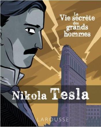 Couverture de l'album La vie secrète des Grands Hommes - 1. Nikola Tesla