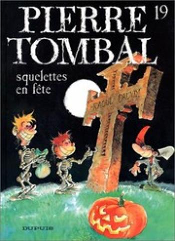 Couverture de l'album Pierre Tombal - 19. Squelettes en fête