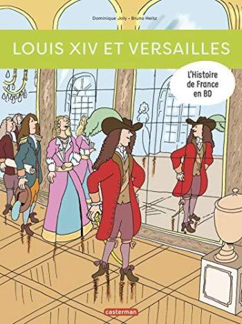 Couverture de l'album L'Histoire de France en BD (Casterman) - 4. Louis XIV et Versailles