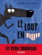 Le Loup en slip : 1. Le Loup en slip