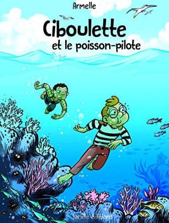 Couverture de l'album Ciboulette - 2. Ciboulette et le poisson-pilote