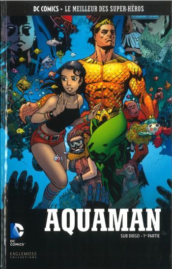 Couverture de l'album DC Comics - Le Meilleur des super-héros - 128. Aquaman - Sub Diego - 1re Partie