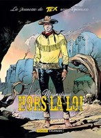 La Jeunesse de Tex Willer 3. Le magnifique hors-la-loi