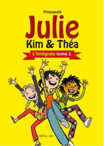 Couverture de l'album Le Journal de Julie - INT. Julie, Kim et Théa - L'Intégrale Tome 1