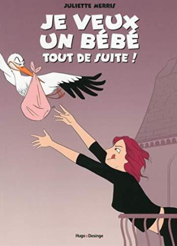 Couverture de l'album Je veux un bébé tout de suite ! - 1. Je veux un bébé tout de suite !