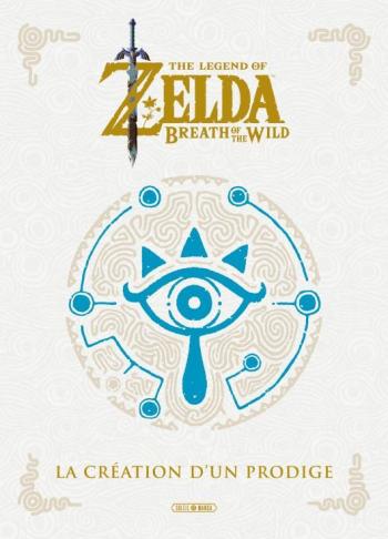 Couverture de l'album The Legend of Zelda - Artbook - 4. Breath of the Wild - La création d'un prodige