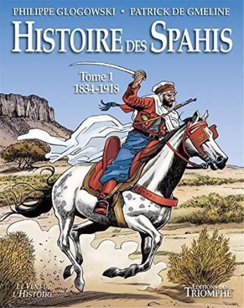 Couverture de l'album Histoire des Spahis - 1. 1834 -1918