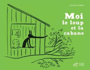 Couverture de l'album Moi le loup - 3. et la cabane