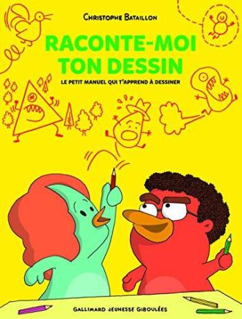 Couverture de l'album Le Petit Manuel qui t'apprend à dessiner - 2. Raconte-moi ton dessin