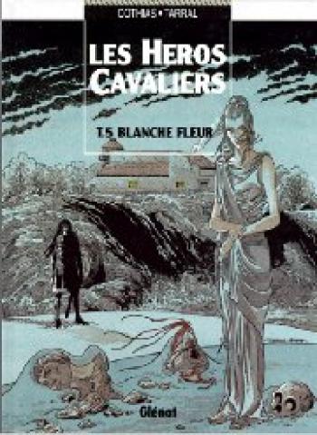 Couverture de l'album Les Héros cavaliers - 5. Blanche fleur