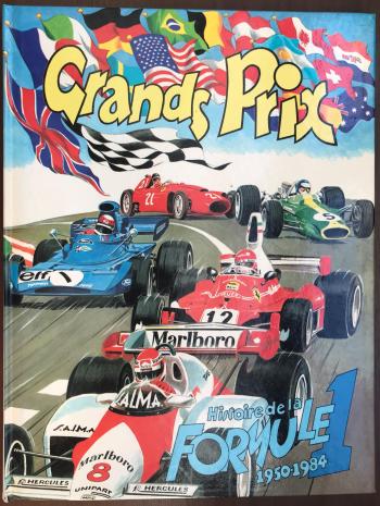 Couverture de l'album Grands Prix, histoire de la formule 1, 1950-1984 (One-shot)