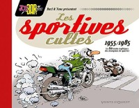 Joe Bar Team HS. Les Sportives cultes 1955/1985