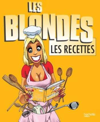 Couverture de l'album Les Blondes - HS. Les Recettes