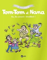 Le meilleur de Tom-Tom et Nana 3. Aïe, les parents déraillent !