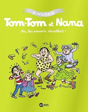 Couverture de l'album Le meilleur de Tom-Tom et Nana - 3. Aïe, les parents déraillent !
