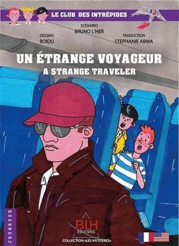 Couverture de l'album Le Club des intrépides - 1. Un étrange voyageur : A strange traveler