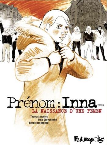 Couverture de l'album Prénom : Inna - 2. La naissance d'une Femen