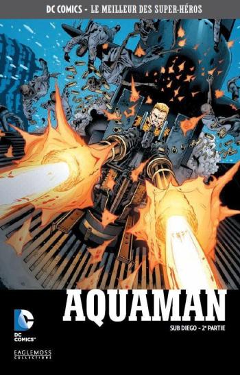 Couverture de l'album DC Comics - Le Meilleur des super-héros - 134. Aquaman - Sub Diego - 2ème Partie