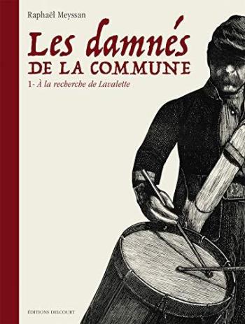 Couverture de l'album Les Damnés de la Commune - 1. À la recherche de Lavalette