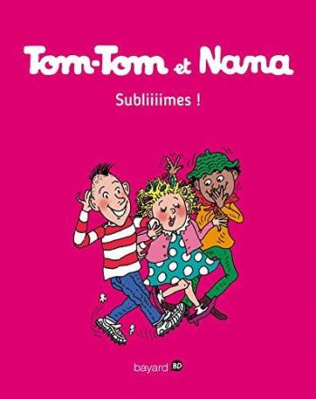 Couverture de l'album Tom-Tom et Nana - 32. Subliiimes !