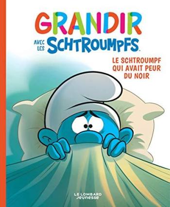 Couverture de l'album Grandir avec les Schtroumpfs - 1. Le Schtroumpf qui avait peur du noir