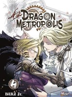 Dragon Metropolis 4. Tome 4