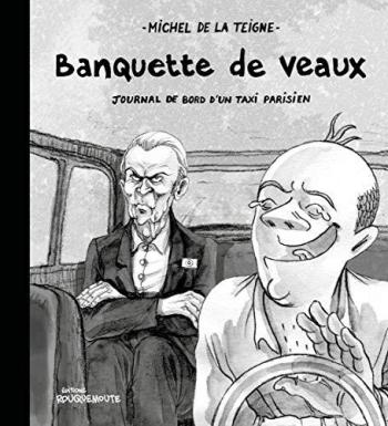 Couverture de l'album Michel de La Teigne - Journal de bord d'un taxi parisien - 1. Banquette de Veaux