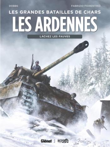 Couverture de l'album Les Grandes batailles de chars - 1. Les Ardennes : Lâchez les fauves