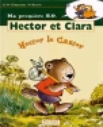 Couverture de l'album Hector et Clara - 1. Hector le castor