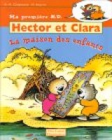 Hector et Clara 8. La maison des enfants