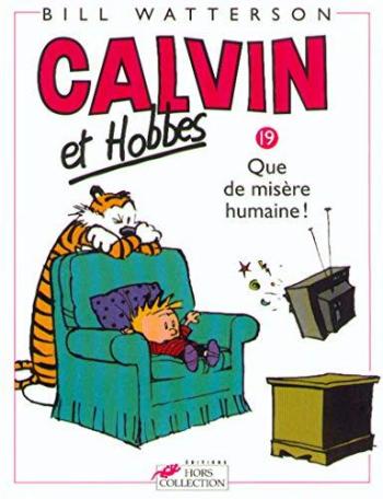 Couverture de l'album Calvin et Hobbes - 19. Que de misère humaine !